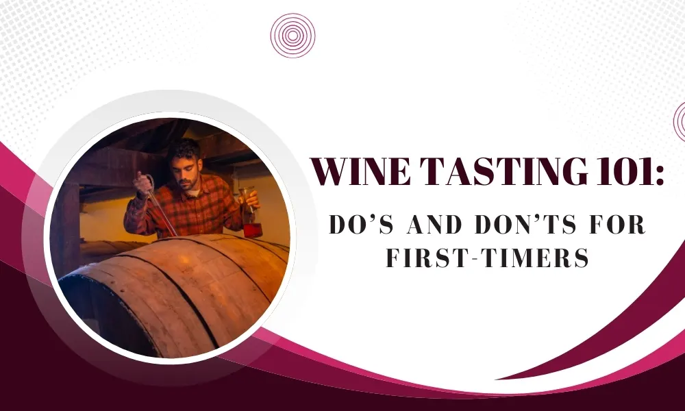 Wine Tasting 101: Do’s and Don’ts for First-Timers